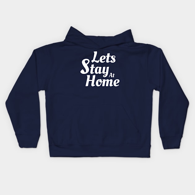 Lets Stay At Home Kids Hoodie by Masahiro Lab